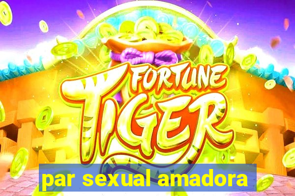 par sexual amadora